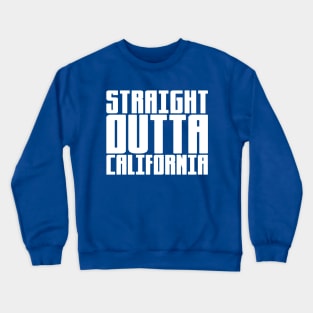 Straight Outta California Crewneck Sweatshirt